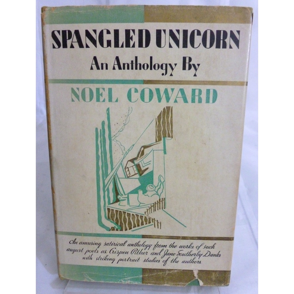 Spangled Unicorn An Anthology By Noel Coward - 1933 Antique Book - Hardcover